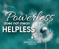 4 Powerlessness does not mean helplessness