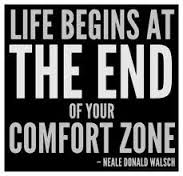 Life begins end of comfort zone